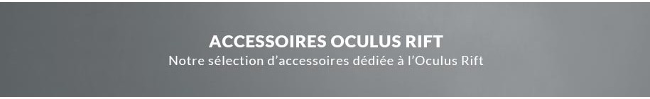 Accessoires Oculus Rift 